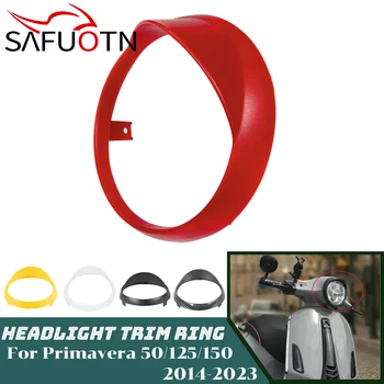 Для Vespa Primavera 50 125 150 2014-2023 Кольцо для отделки фар Защитный кожух маски обтекателя фары Аксессуары для мотоциклов
